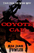 Coyote Cal - Tales from the Weird West