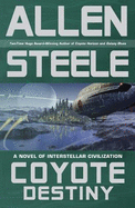 Coyote Destiny: A Novel of Interstellar Civilization