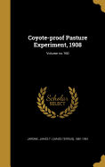 Coyote-Proof Pasture Experiment, 1908; Volume No.160