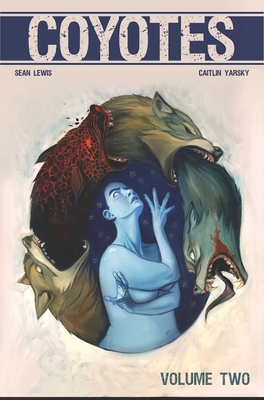 Coyotes Volume 2 - Lewis, Sean, and Yarsky, Caitlin