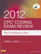 Cpc Coding Exam Review 2012: The Certification Step