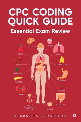 CPC Coding Quick Guide: Essential Exam Review - Aparajita Sudarshan