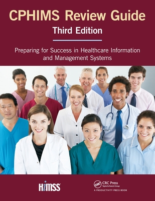 CPHIMS Review Guide: Preparing for Success in Healthcare Information and Management Systems - Himss (Editor)