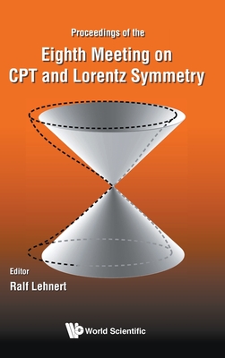 CPT and Lorentz Symmetry, 8 Meet - Ralf Lehnert