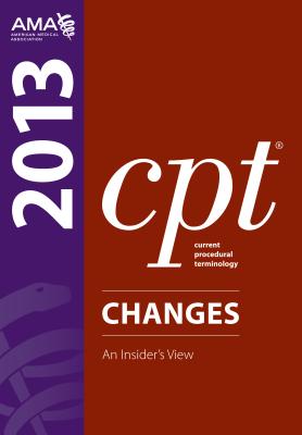 CPT Changes 2013: An Insider's View - American Medical Association (Editor)