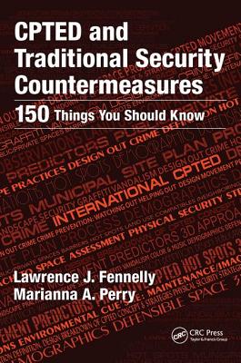 CPTED and Traditional Security Countermeasures150 Things You Should Know: 150 Things You Should Know - Fennelly, Lawrence, and Perry, Marianna