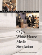 CQ's White House Media Simulation