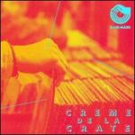 Crme de la Crate