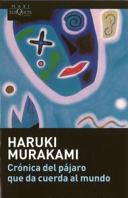 Crnica del pjaro que da cuerda al mundo - Murakami, Haruki