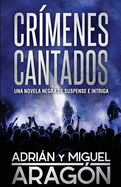 Cr?menes Cantados: Una novela negra de suspense e intriga