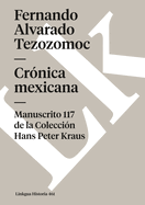 Cr?nica mexicana: Manuscrito # 117 de la Colecci?n Hans Paul Kraus