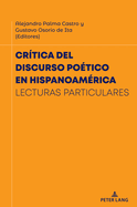 Cr?tica del Discurso Po?tico En Hispanoam?rica: Lecturas Particulares