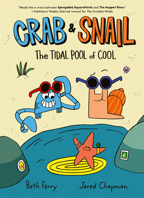 Crab and Snail: The Tidal Pool of Cool - Ferry, Beth