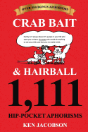 Crab Bait & Hairball 1,111 Hip-Pocket Aphorisms