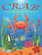 Crab Coloring Book For Adults: An Adults Coloring Book with Crab Designs for Relieving Stress & Relaxation.