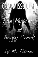 Crab Missoulah and the Mystery at Boggy Creek