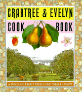Crabtree and Evelyn Cookbook: A Book of Light Meals and Small Feasts