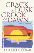 Crack at Dusk: Crook of Dawn: A Novel of Discovery