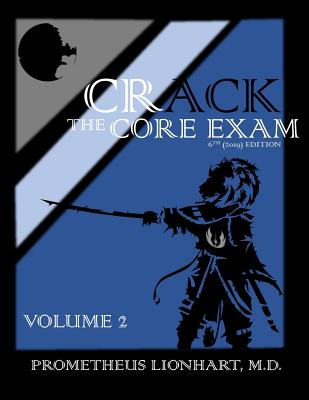 Crack the Core Exam - Volume 2 - Lionhart M D, Prometheus