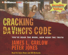 Cracking Da Vinci's Code: You've Read the Book, Now Hear the Truth - Garlow, James L, and Jones, Peter, and Bean, Joyce (Read by)