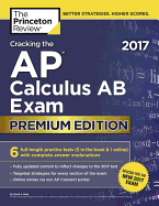 Cracking the AP Calculus AB Exam 2017, Premium Edition