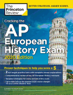 Cracking the AP European History Exam, 2020 Edition: Practice Tests & Proven Techniques to Help You Score a 5