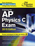 Cracking the AP Physics C Exam, 2015 Edition