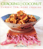 Cracking the Coconut: Classic Thai Home Cooking