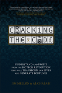 Cracking the Code: Understand and Profit from the Biotech Revolution That Will Transform Our Lives and Generate Fortunes