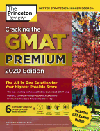 Cracking the GMAT Premium Edition with 6 Computer-Adaptive Practice Tests, 2020: The All-In-One Solution for Your Highest Possible Score