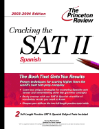 Cracking the SAT II: Spanish, 2003-2004 Edition - Princeton Review (Creator)