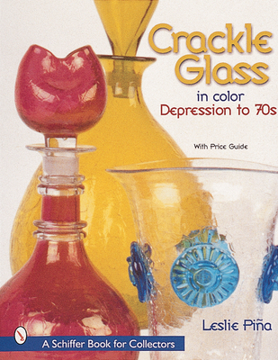 Crackle Glass in Color: Depression to '70s - Pia, Leslie