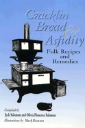 Cracklin Bread and Asfidity: Folk Recipes and Remedies