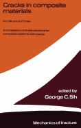 Cracks in Composite Materials: A Compilation of Stress Solutions for Composite Systems with Cracks