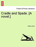 Cradle and Spade. [A Novel.] Vol. II.