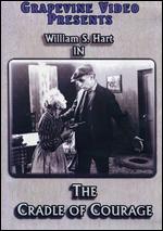 Cradle of Courage - Lambert Hillyer; William S. Hart