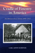 Cradle of Forestry in America: The Biltmore Forest School of 1893-1913