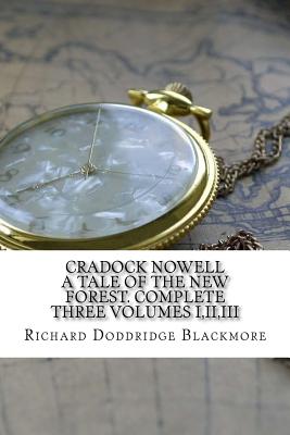 Cradock Nowell: A Tale of the New Forest - Blackmore, Richard Doddridge