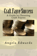 Craft Fayre Success: A Guide to Choosing Craft Fayres