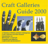 Craft Galleries Guide: A Selection of British and Irish Galleries and Their Craftspeople