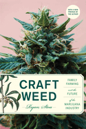 Craft Weed, with a New Preface by the Author: Family Farming and the Future of the Marijuana Industry