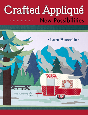 Crafted Appliqu New Possibilities - Buccella, Lara