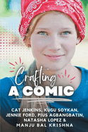 Crafting a Comic (These First Letters, Book Six)