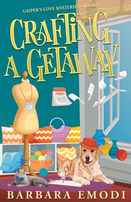 Crafting a Getaway: Gasper's Cove Mysteries Book 4 - Emodi, Barbara