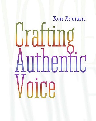 Crafting Authentic Voice - Romano, Tom