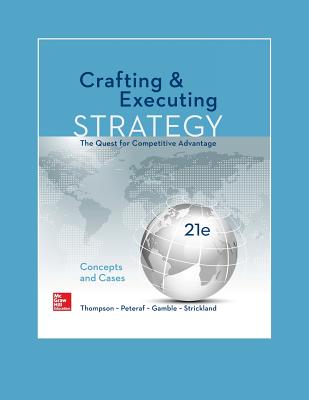 Crafting & Executing Strategy: The Quest for Competitive Advantage: Concepts and Cases - Thompson, Arthur, and Peteraf, Margaret, and Gamble, John