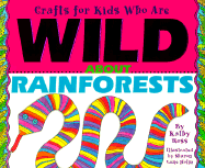 Crafts for Kids Who Are Wild about Rainforests - Ross, Kathy, and Kathy Ross