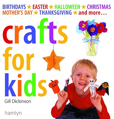 Crafts for Kids - Dickerson, Gill, and Lowe, Jason