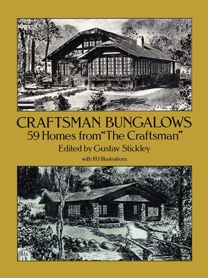 Craftsman Bungalows: 59 Homes from the Craftsman - Stickley, Gustav (Editor)