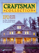 Craftsman Collection: 170 Home Plans in the Craftsman & Bungalow Style